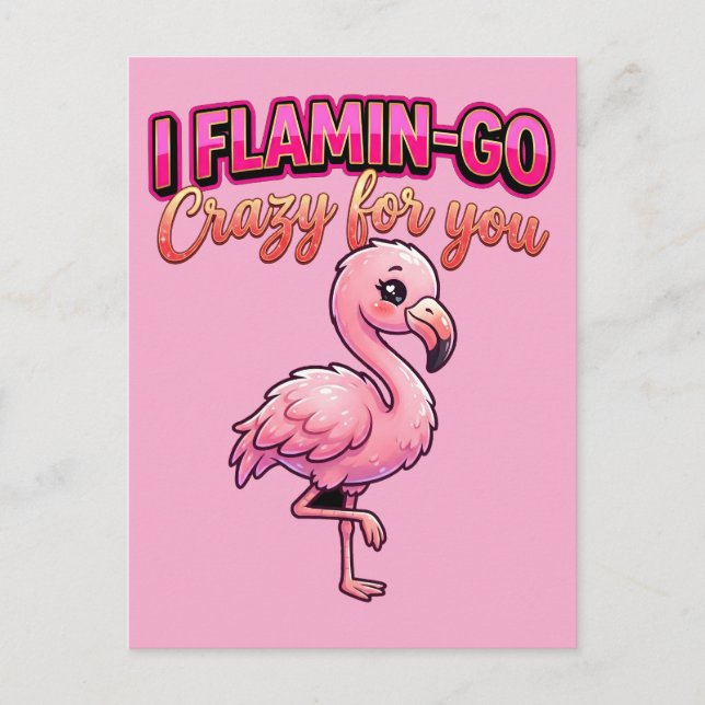 Cartão Postal Cute Valentine Flamingo–I Flamin-Go Crazy for You (Frente)