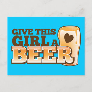 Cartão Postal DÊ A ESSA GAROTA UMA design DE CERVEJA DO Compro 
