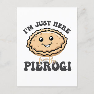 Cartão Postal De Anúncio Estou Aqui Apenas Pelo Pierogi 