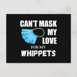 Cartão Postal De Anúncio Não Posso Mascarar Meu Amor Pelo Whippet, Camiseta