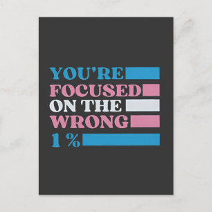 Cartão Postal De Anúncio Você Está Focado no 1 Porcento Errado LGBT Trans