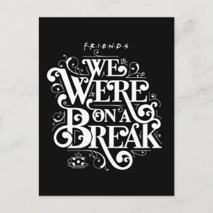 Cartão Postal De Convite AMIGOS™ Estávamos em pausa