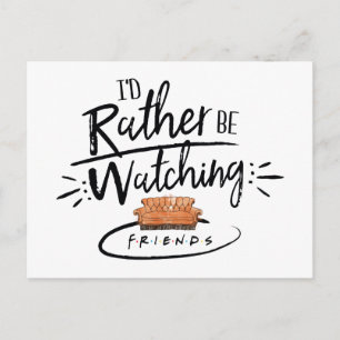 Cartão Postal De Convite Eu Preferiria Estar Assistindo FRIENDS™
