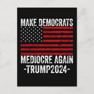 CARTÃO POSTAL DE CONVITE TORNE OS DEMOCRATAS MEDIOCRES NOVAMENTE TRUMP 2024