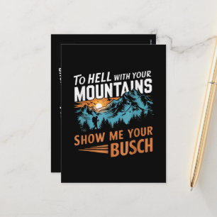 Cartão Postal De Festividades ao Inferno com suas Montanhas Mostre-me seu Busch