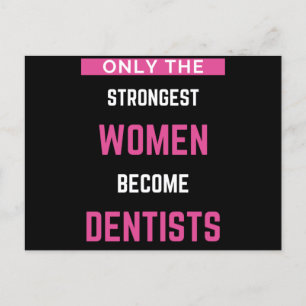Cartão Postal De Festividades Apenas As Mulheres Mais Fortes Se Tornam Dentistas
