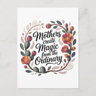 Cartão Postal De Festividades As Mães Criam Magia a Partir do Ordinário