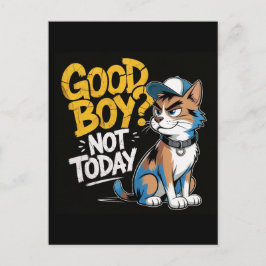 Cartão Postal De Festividades Bom Menino Não Hoje Ilustração de Gato Engraçado