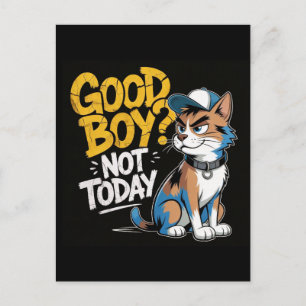 Cartão Postal De Festividades Bom Menino Não Hoje Ilustração de Gato Engraçado