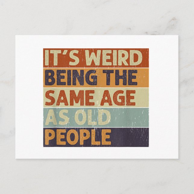 Cartão Postal De Festividades É estranho ter a mesma idade que as Pessoas antiga (Frente)