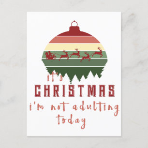 Cartão Postal De Festividades É Natal que eu não vou adultar hoje