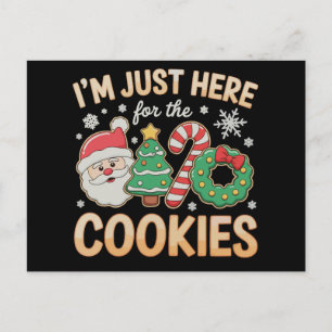 Cartão Postal De Festividades Estou Aqui Apenas Para Os Biscoitos Natal
