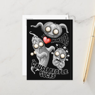 Cartão Postal De Festividades Eu adoro monstros porque Pessoas são péssimas