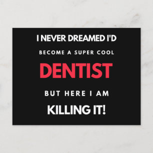 Cartão Postal De Festividades Eu nunca sonhei que me tornaria um Dentista super