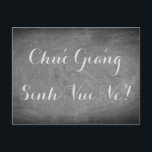 Cartão Postal De Festividades Feliz Natal - Tipografia do Chalkboard Vietnamita<br><div class="desc">Feliz desejo de Natal no idioma vietnamita "Chú c Giá ng Sinh Vui Vẻ!", Tabuleiro negro de quadro negro e feriados brancos da temporada de feriados felizes personalizados de Natal, você também pode adicionar facilmente o nome e o endereço do receptor, se preferir adicioná-lo em casa apenas apague o texto....</div>