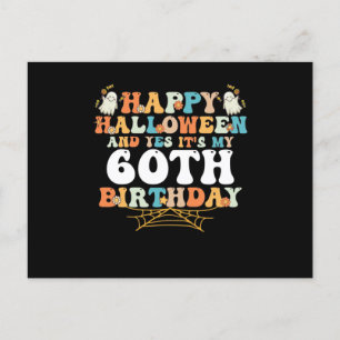 Cartão Postal De Festividades Happy Halloween And Yes Its My 60th Birthday