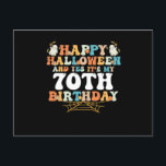Cartão Postal De Festividades Happy Halloween And Yes Its My 70th Birthday<br><div class="desc">Happy Halloween And Yes Its My 70th Birthday</div>