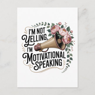 Cartão Postal De Festividades I’m Not Yelling, I’m Motivational Speaking