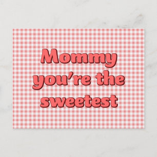 Cartão Postal De Festividades Mamãe, você é o Dia de as mães mais doce