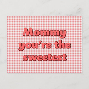 Cartão Postal De Festividades Mamãe, você é o Dia de as mães mais doce