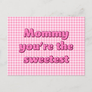 Cartão Postal De Festividades Mamãe, você é o Dia de as mães mais doce