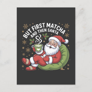 Cartão Postal De Festividades Mas primeiro Matcha e depois Papais noeis amantes