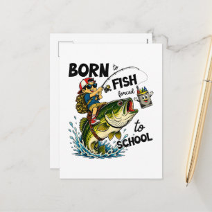 Cartão Postal De Festividades Nascido para Ir Pescar Forçado a Ir para a Escola
