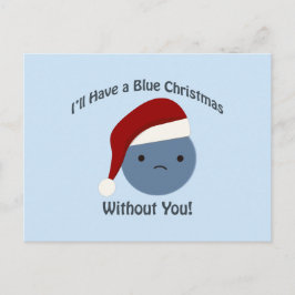 Cartão Postal De Festividades Natal azul sem você!