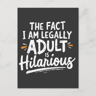 Cartão Postal De Festividades O fato de eu ser legalmente um adulto é hilário: