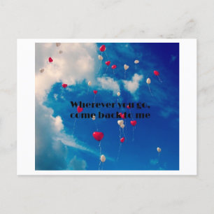 Cartão Postal De Festividades Onde quer que você vá, volte para mim