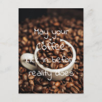 Que Seu Café Chegue Antes Da Realidade