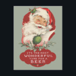 Cartão Postal De Festividades Santa Most Wonderful Time For A Beer Christmas<br><div class="desc">Funny retro winking Santa Claus design "It's the most wonderful time for a beer" Christmas greeting postcard.  Reverse side of card is coordinating red and can be pre-printed with your return address. A budget friendly Christmas greeting card to spread cheer to your friends and family this season.</div>