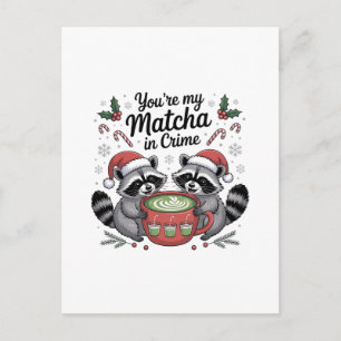 Cartão Postal De Festividades Você é meu Matcha em Amantes de Guaxinim Criminoso
