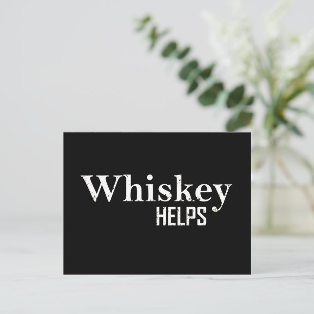 Cartão Postal De Festividades Whiskey helps funny drinking alcohol quotes (Em pé/Frente)