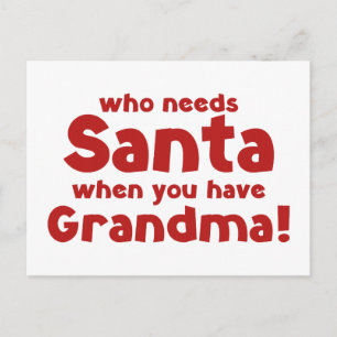 Cartão Postal De Festividades Who Needs Santa When You Have Grandma!