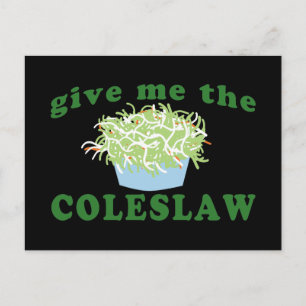 Cartão Postal Dê-Me A Coleslaw