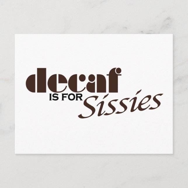 Cartão Postal Decaf É Para Sissies (Frente)