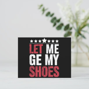Cartão Postal Deixem Eu Pegar Meus Sapatos Citação Engraçada Tru