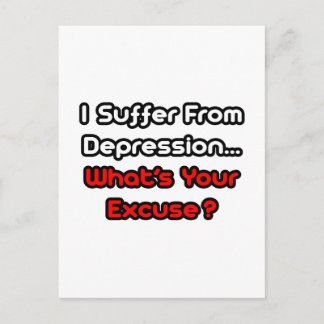 Cartão Postal Depressão... Qual é a sua desculpa?