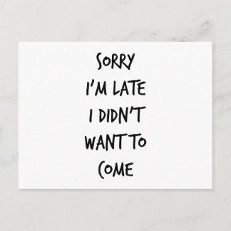 Cartão Postal Desculpe, estou atrasado, não queria vir