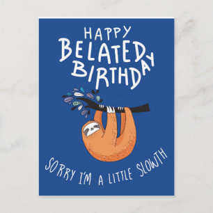 Cartão Postal Desculpe o atraso. Feliz Aniversário atrasado