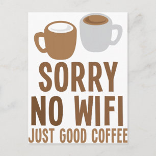 Cartão Postal Desculpe, sem wifi - apenas um bom café!