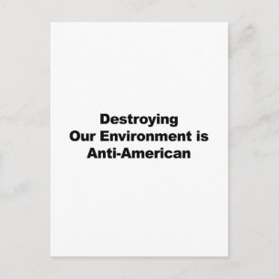 Cartão Postal Destruir nosso ambiente é anti-americano