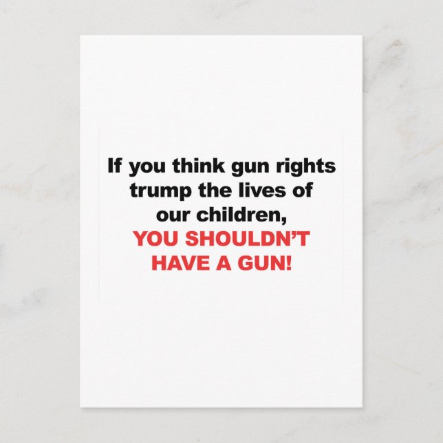 Cartão Postal Direitos De Arma Sobre Crianças? Você não deveria  (Frente)