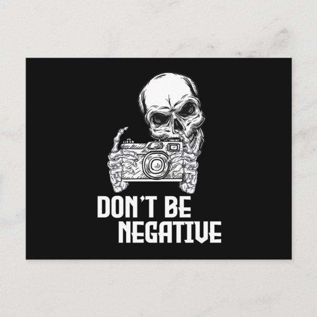 Cartão Postal Dont Be Negative Camera Skull Photographer Cameram (Frente)
