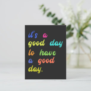 Cartão Postal É um Bom Dia Para Ter um Bom Dia Citação positiv