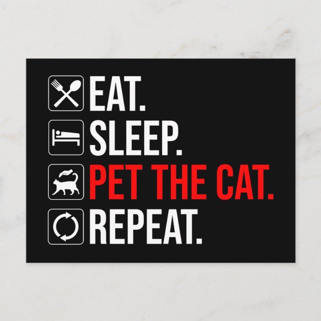 Cartão Postal Eat. Sleep. Pet The Cat. Repeat (Frente)