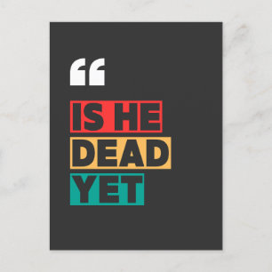 Cartão Postal Ele ainda é morto