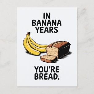 Cartão Postal Em Anos de Banana Você é Pão Aniversário Engraçado