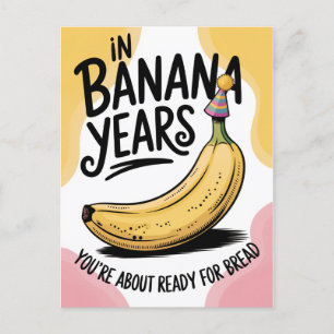 Cartão Postal Em Anos de Banana Você é Piada de Pão Velho Aniver